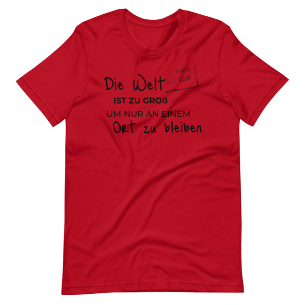 Unisex-T-Shirt “Die Welt ist zu groß, um nur an einem Ort zu bleiben”